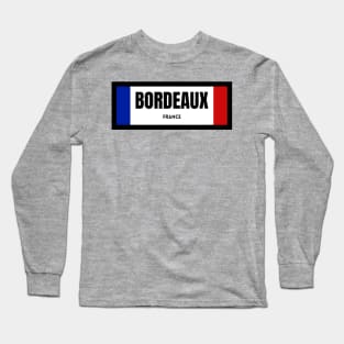 Bordeaux City in French Flag Long Sleeve T-Shirt